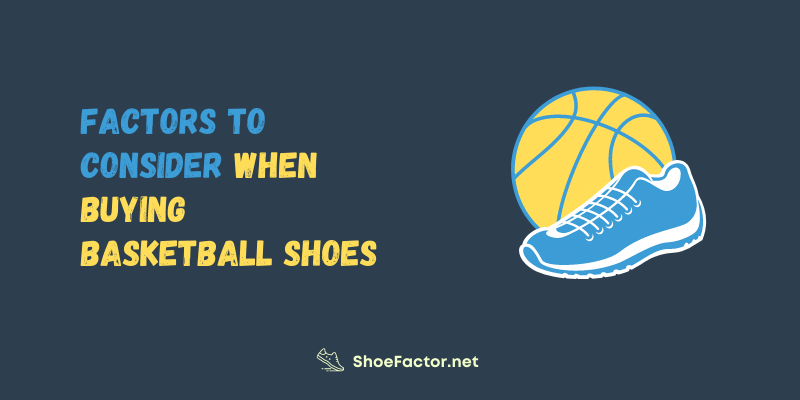 Factors To Consider When Buying Basketball Shoes